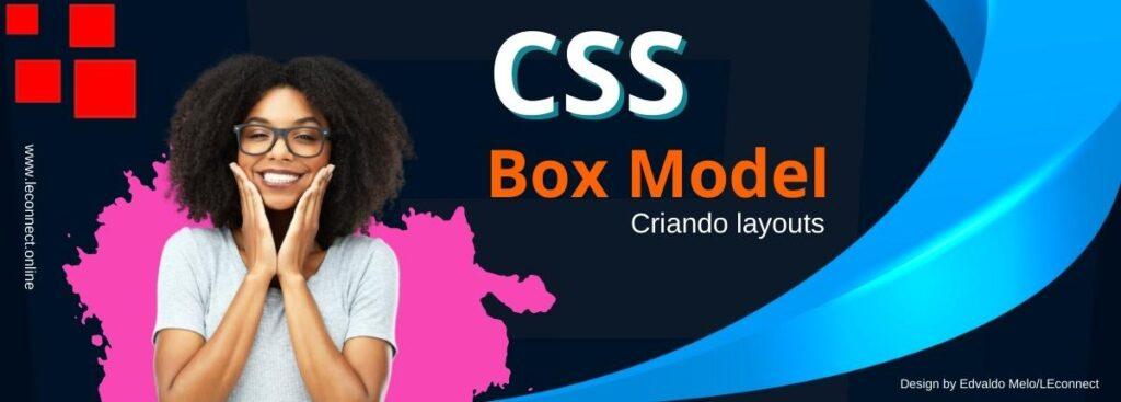 Criando layouts precisos com o Box Model CSS