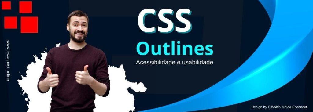 Melhore a acessibilidade e usabilidade do seu site com outlines em CSS