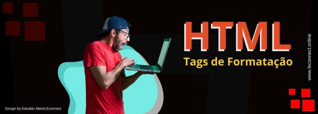 Textos Mais Atraentes com as Tags de Formatação HTML