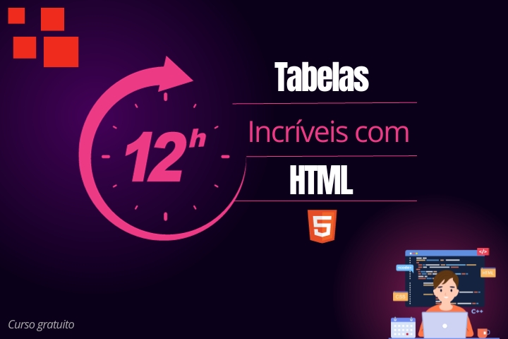 Construa Tabelas Incríveis com HTML em 12 Horas