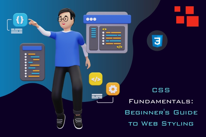 CSS Fundamentals: Beginner’s Guide to Web Styling