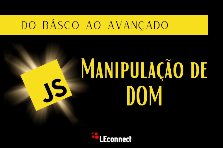 Do Básico ao Avançado: Curso Completo de Manipulação de DOM