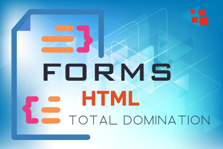 HTML Forms: Total Domination