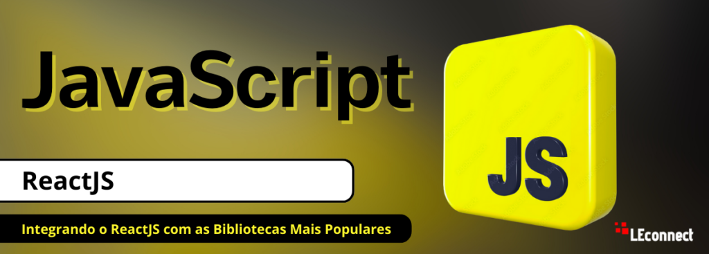 Integrando o ReactJS com as Bibliotecas Mais Populares