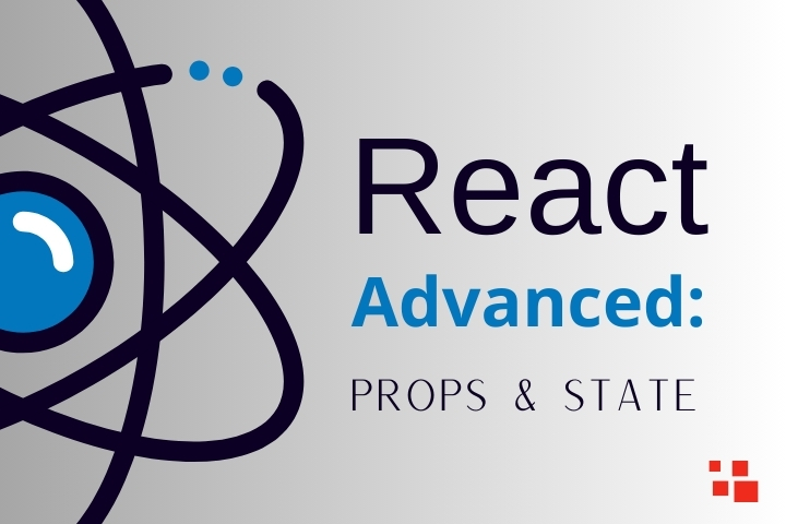 Advanced React: Props and State